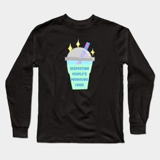 Respecting People's Pronouns Juice Long Sleeve T-Shirt